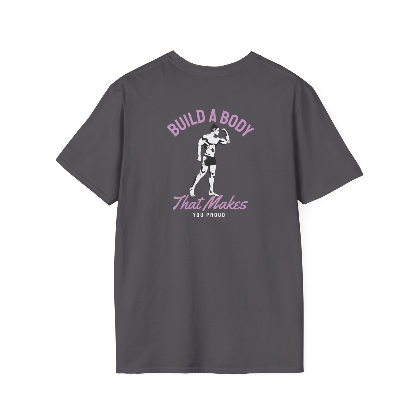 Build a Body That Makes You Proud Fitness T-Shirt