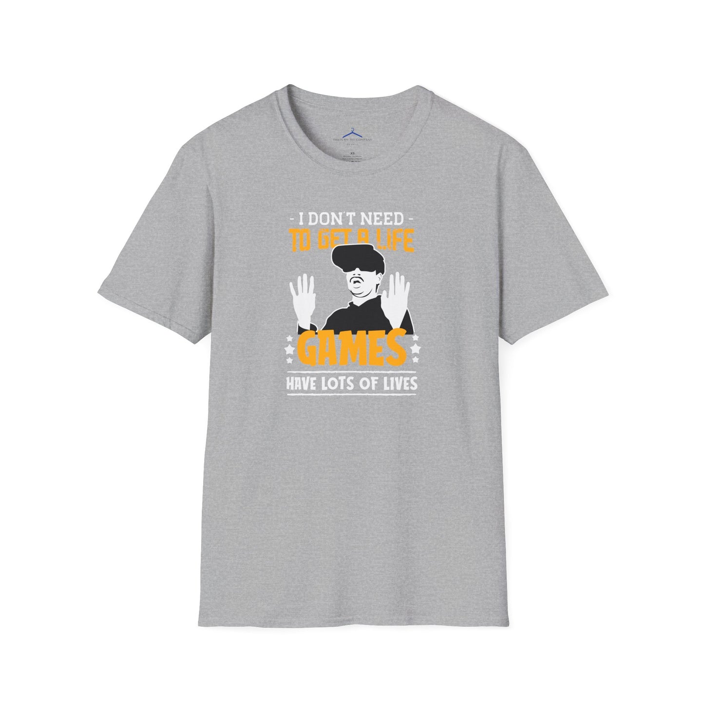 I Dont Need To Get a Life Gamer Tee