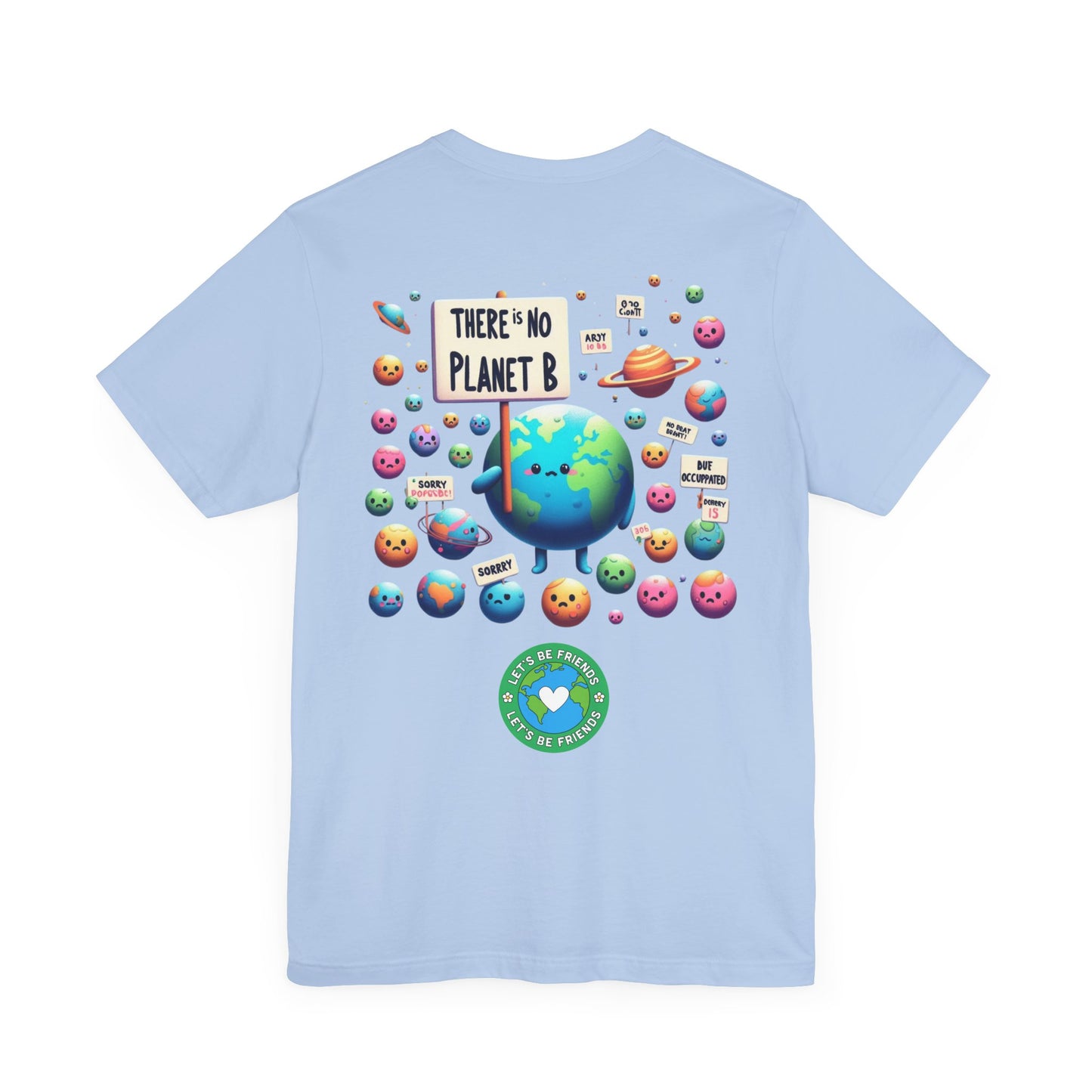 There's No Planet B -- Eco Tee