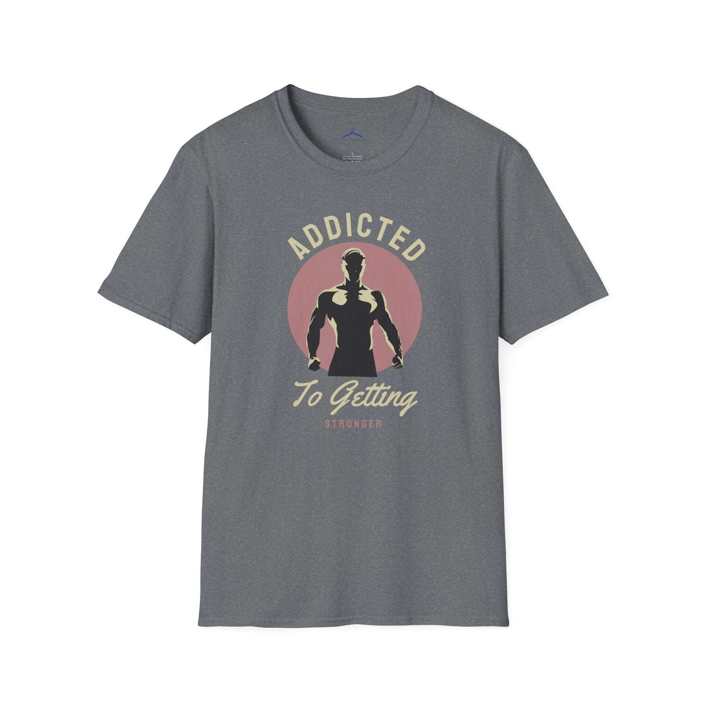 Addicted To Getting Stronger Fitness T-Shirt