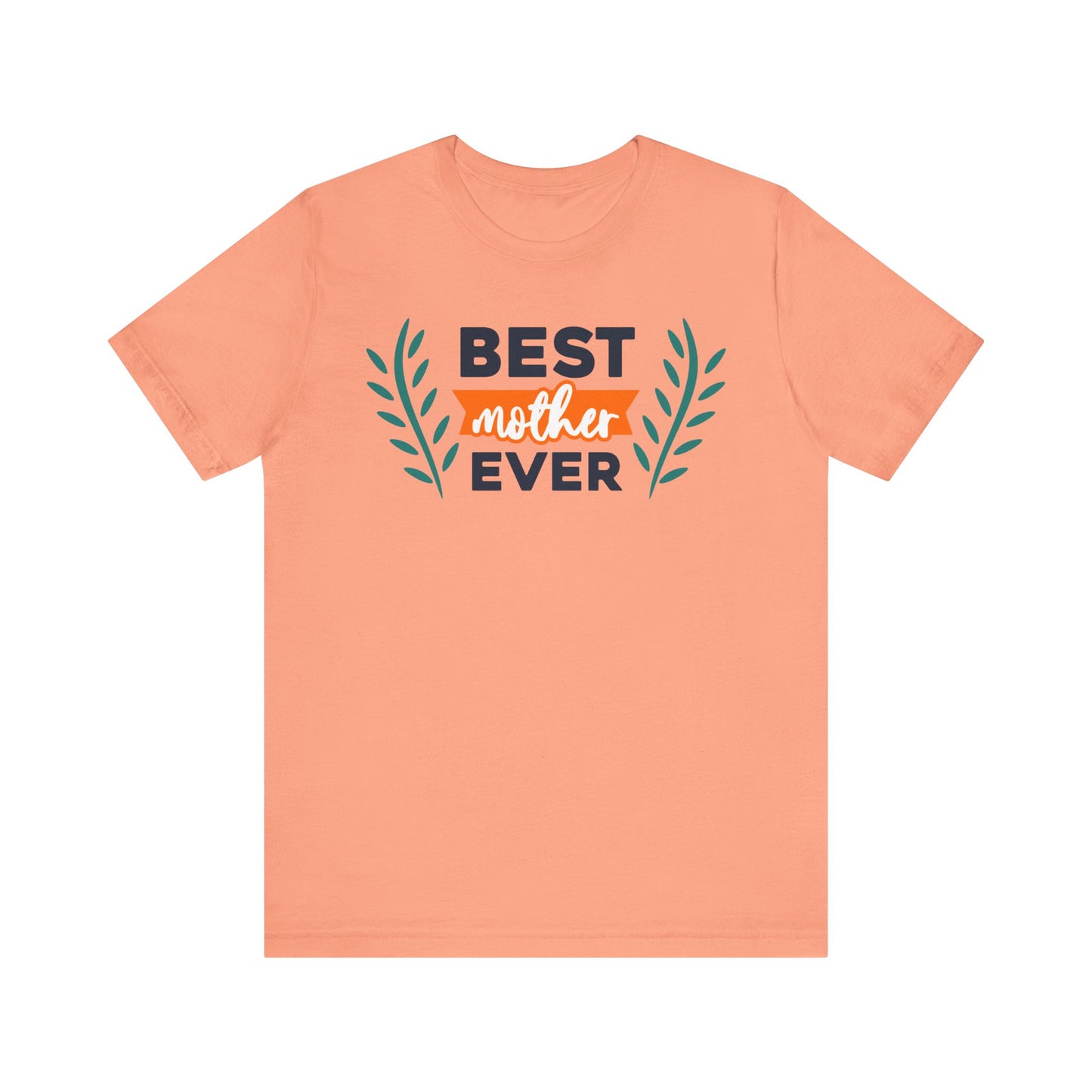BEST MOTHER EVER Family Tee