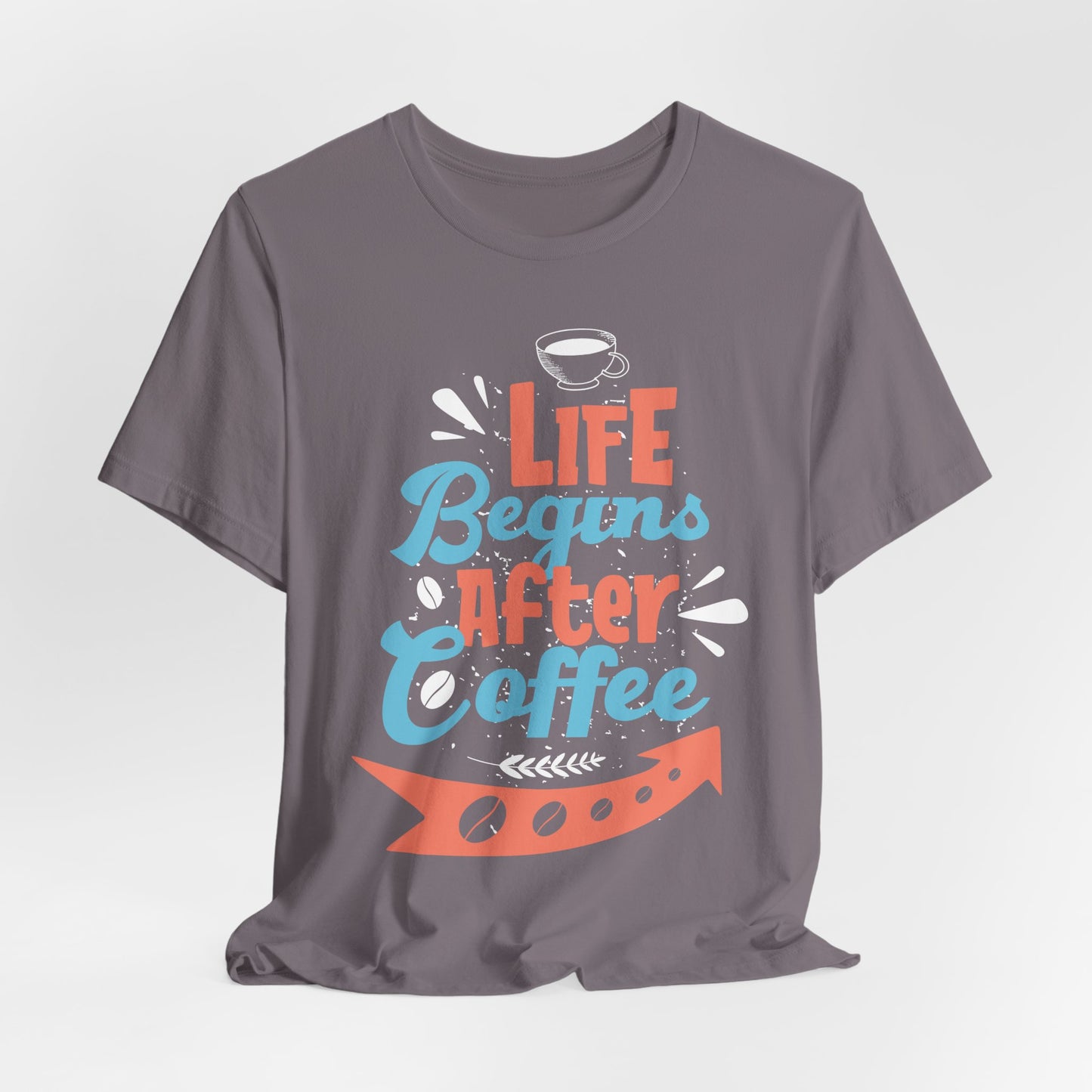 Life Begins After Coffee - Coffee Tee