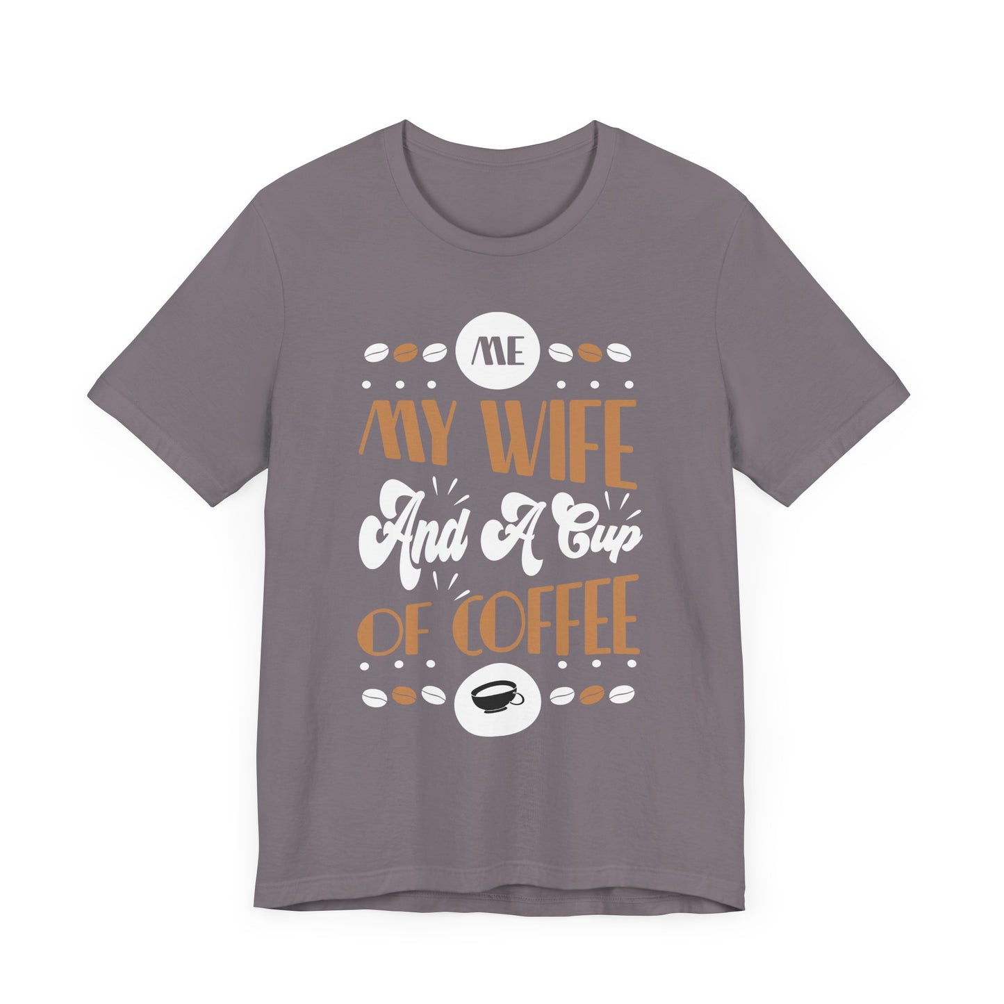 Me & My Wife And a Cup of Coffee - Coffee Tee