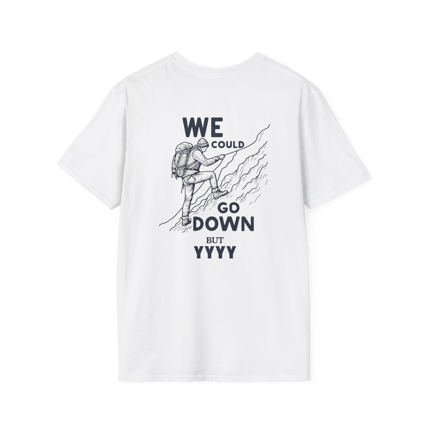 We Could Go Down Buy YYY - Travel Adventure Graphic Tee