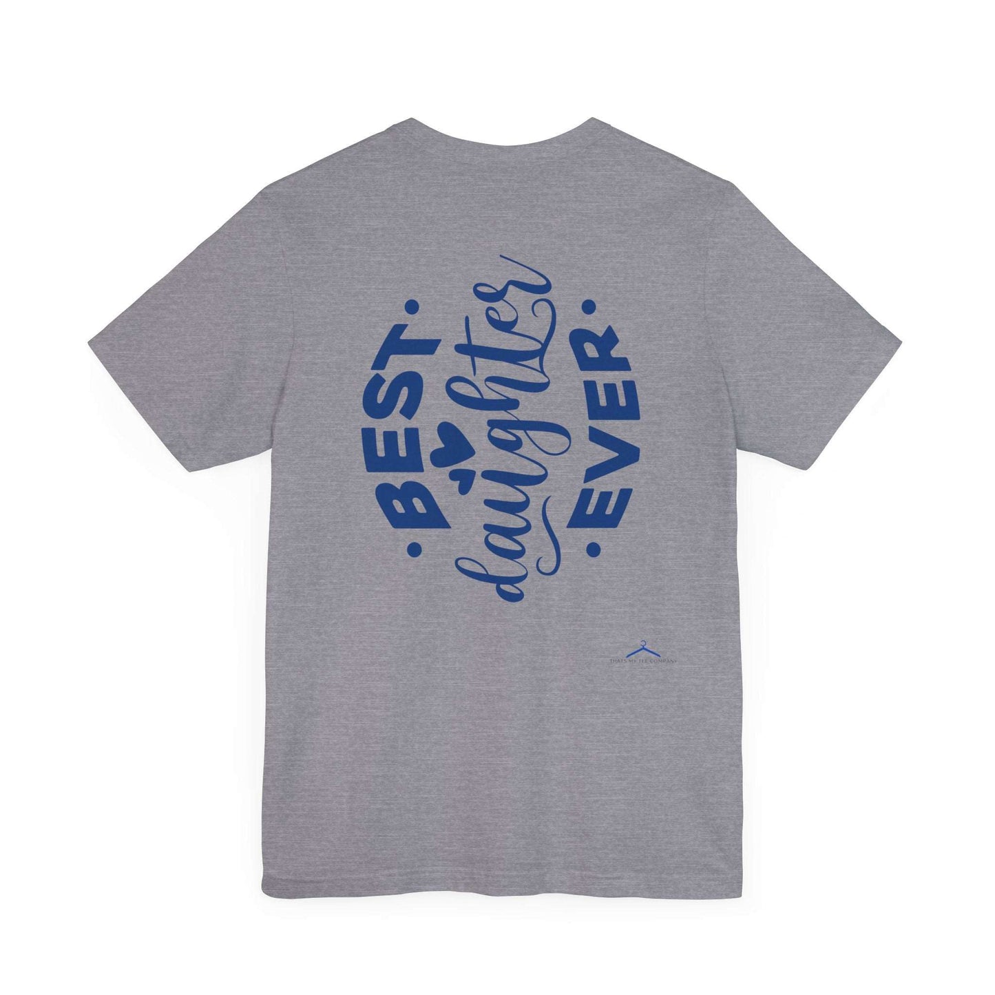 BEST DAUGHTER EVER Family Tee