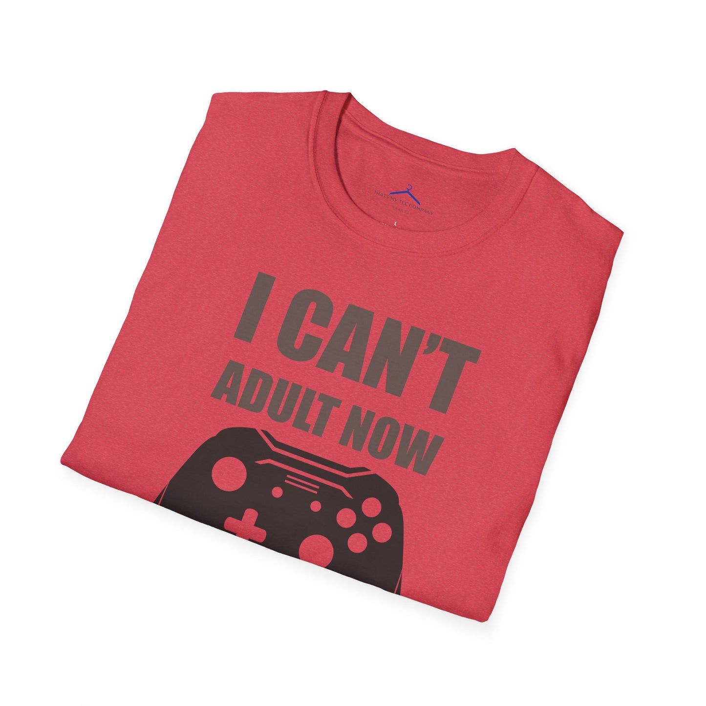I Can't Adult Now Gamer Tee