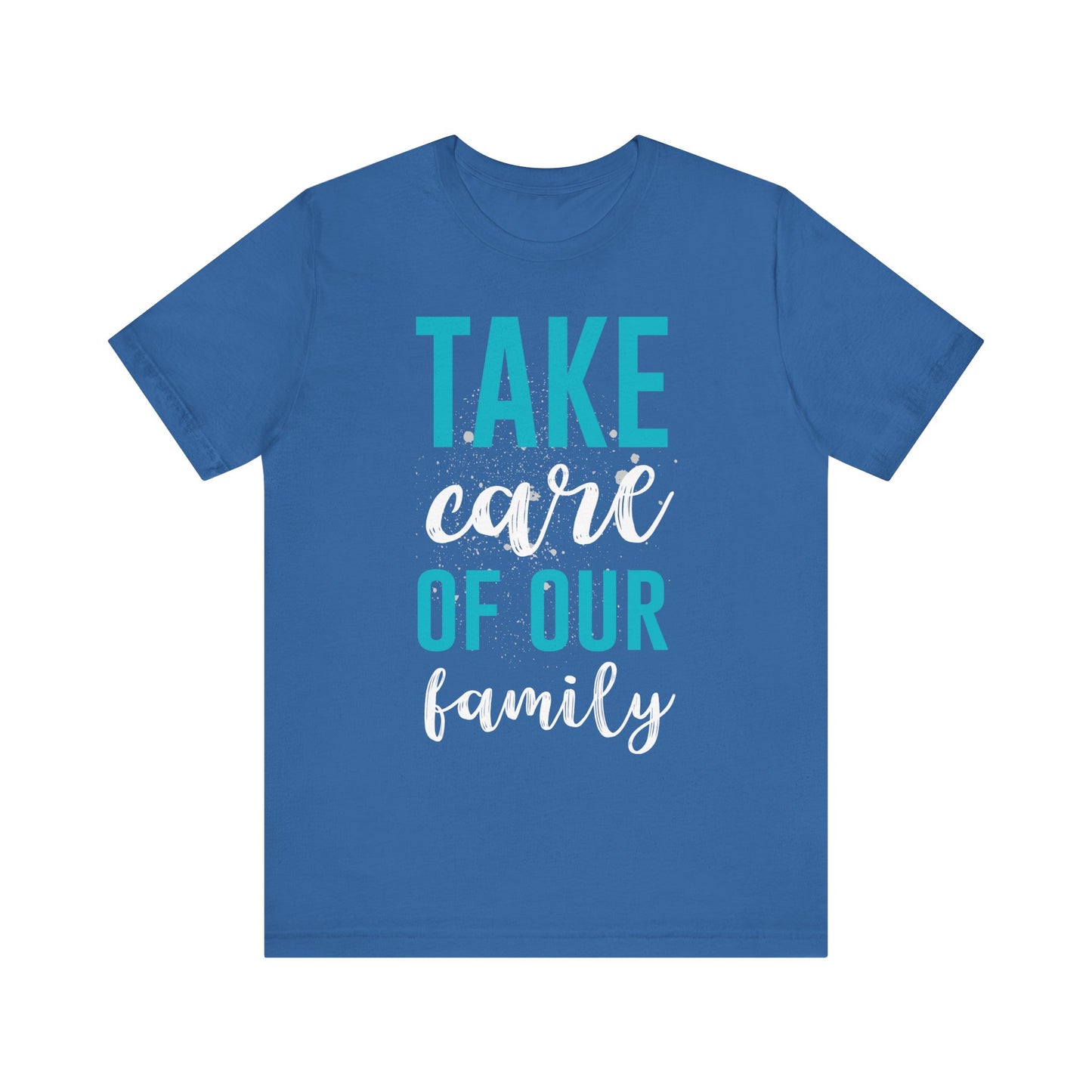 Take Care of Our Family Tee