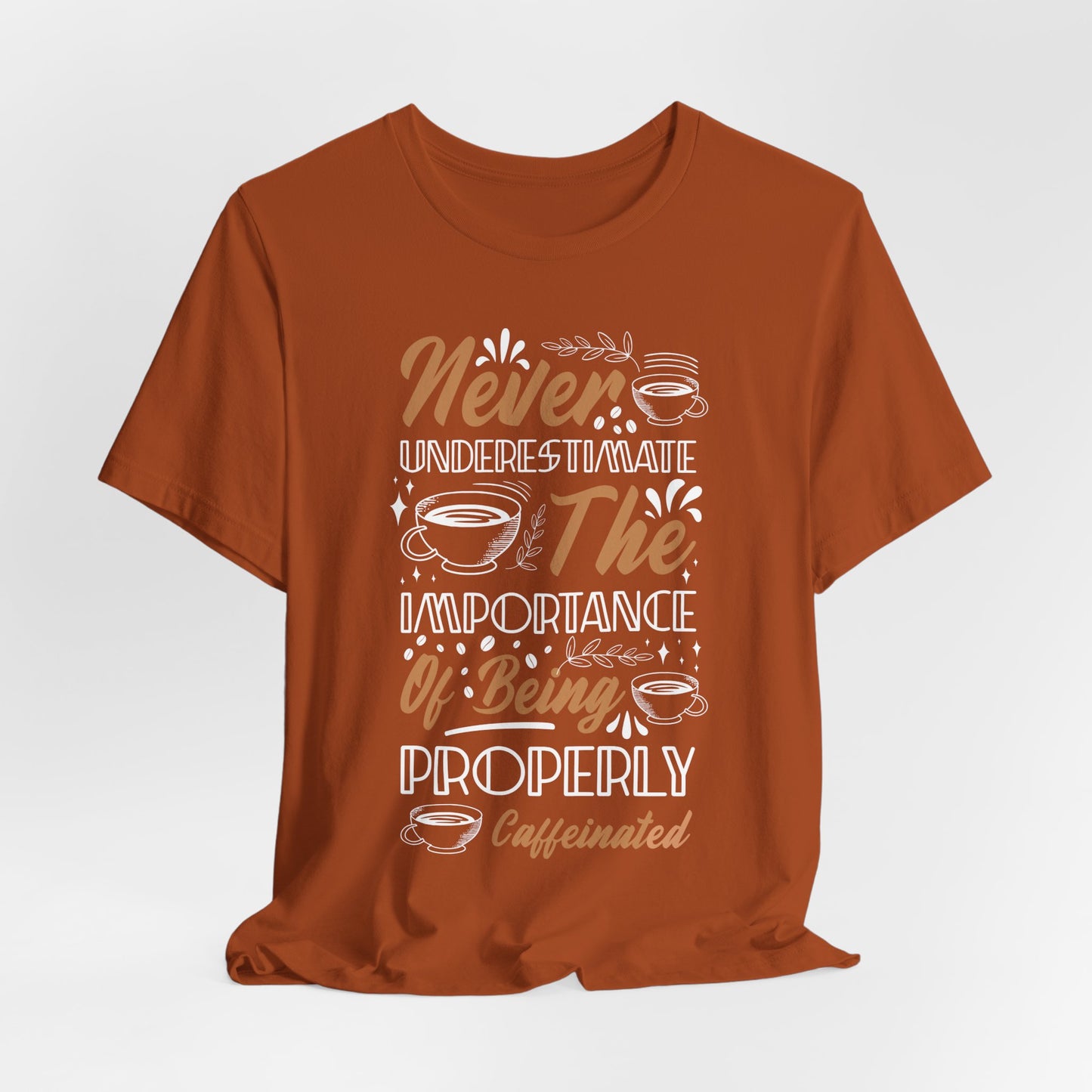 Never Underestimate - Coffee Tee