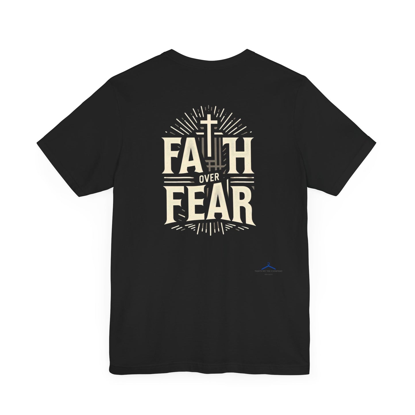 Faith Over Fear - Christian Themed T-Shirt