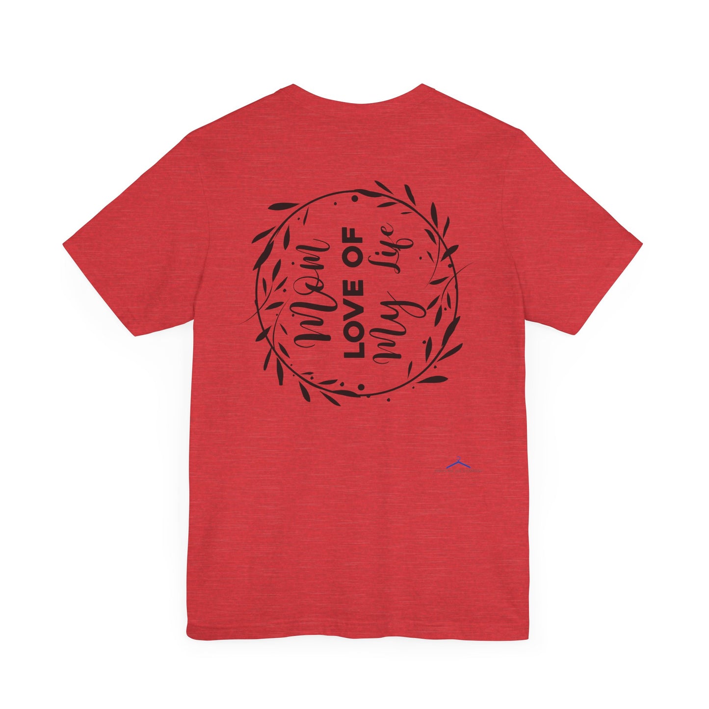 Mom Love of My Life Family Tee