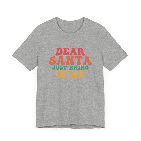 Santa, Just Bring Wine - T-Shirt