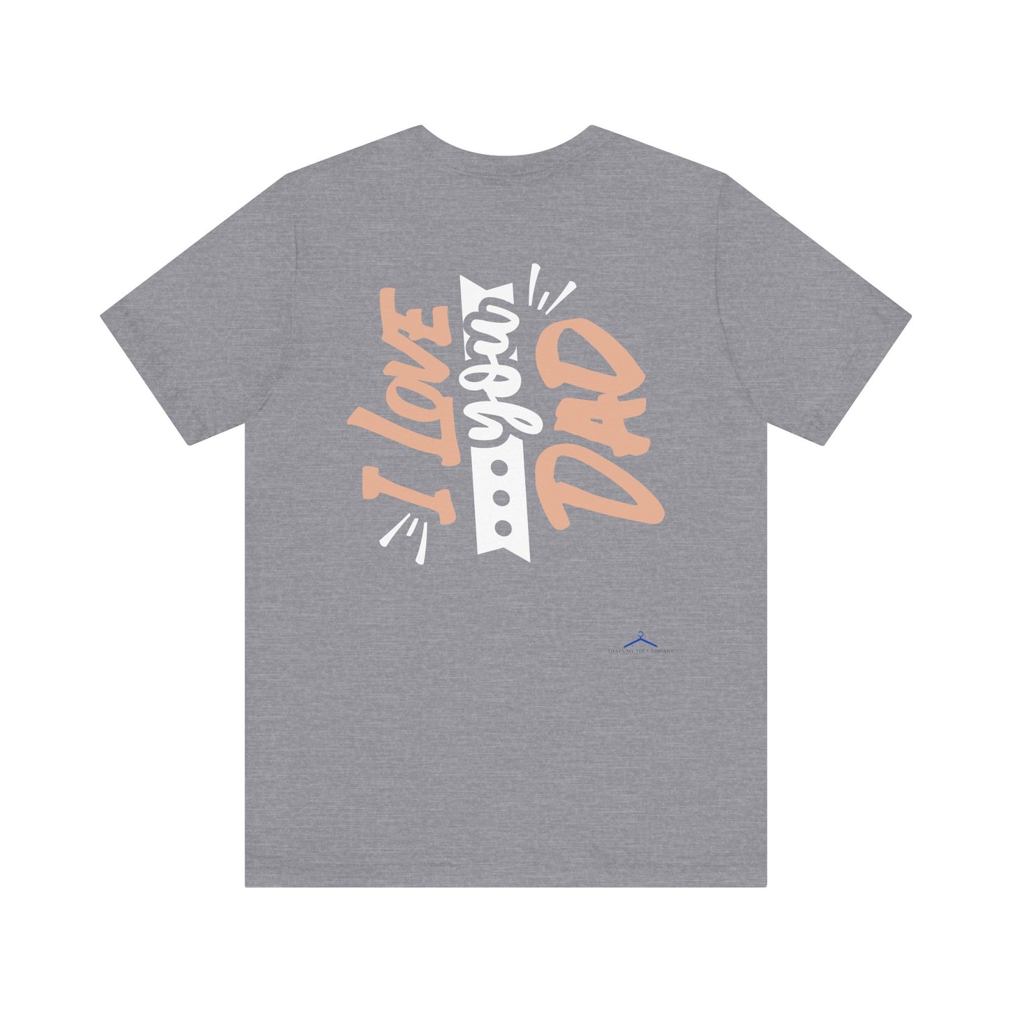 I Love You Dad Family Tee