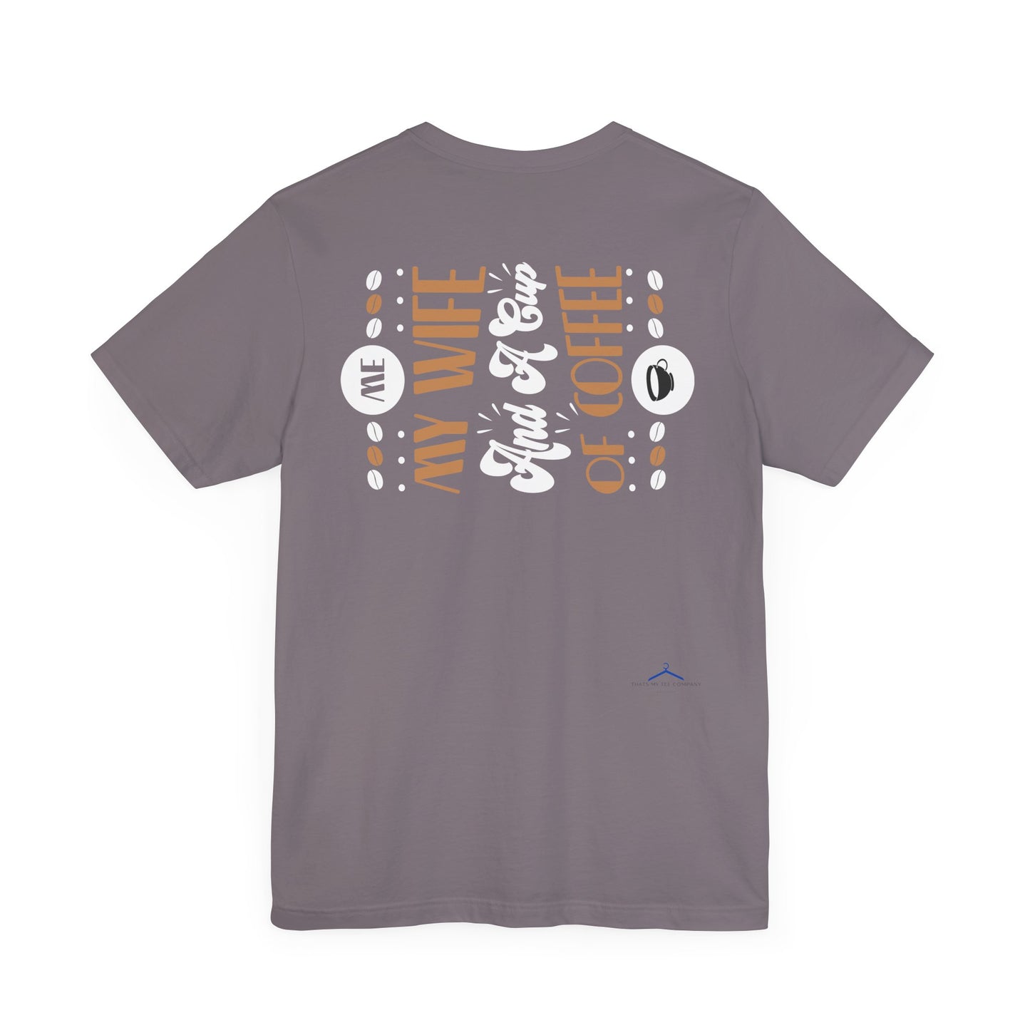 Me & My Wife And a Cup of Coffee - Coffee Tee