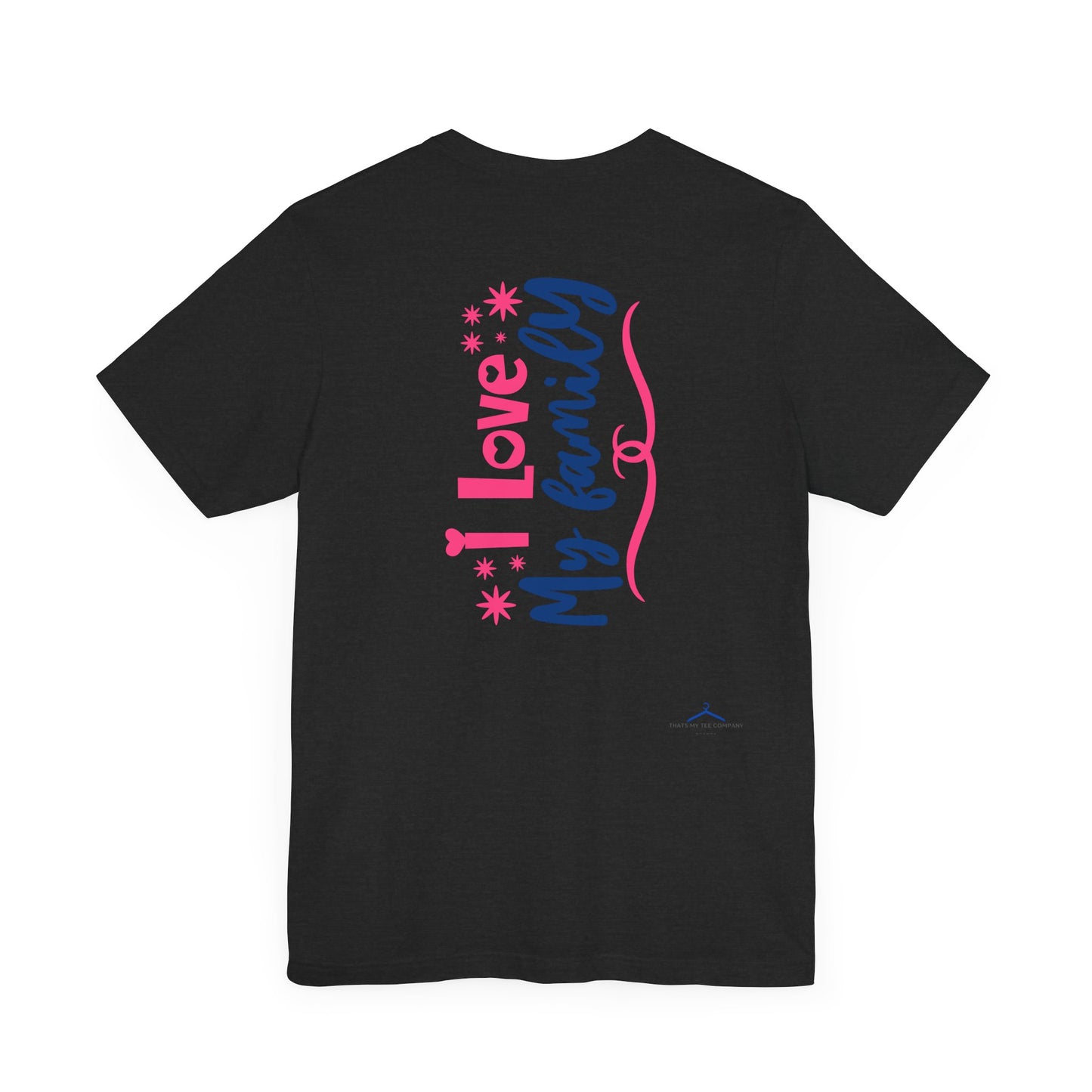 I Love My Family Tee