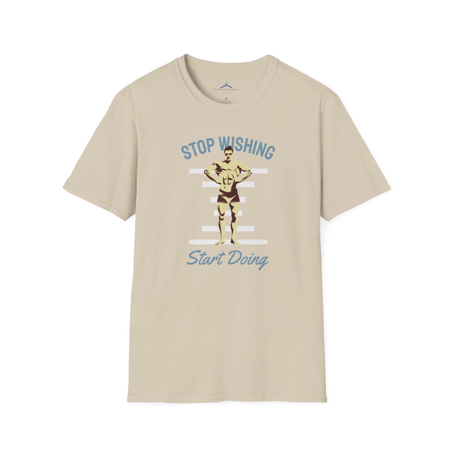 STOP WISHING START DOING Fitness T-Shirt