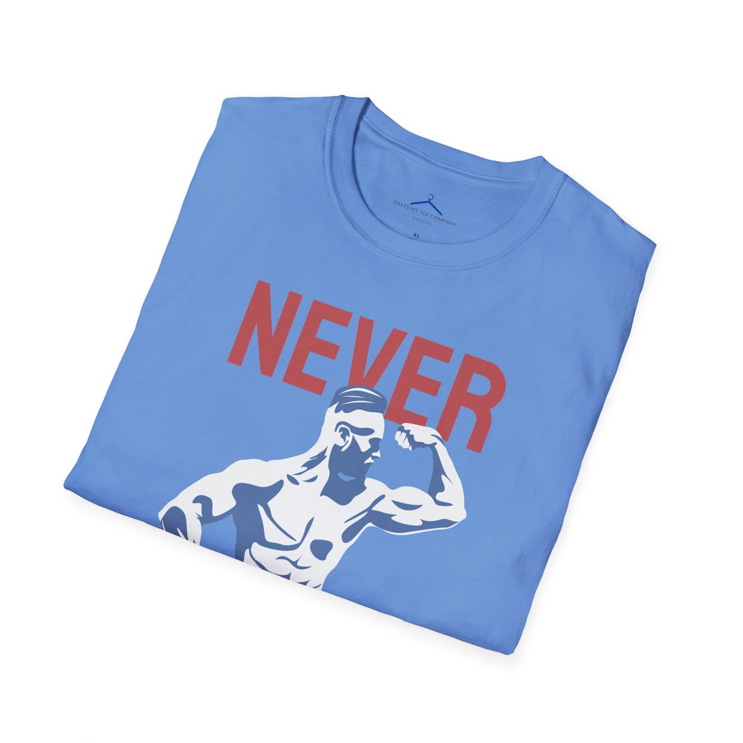 NEVER GIVE UP Fitness T-Shirt