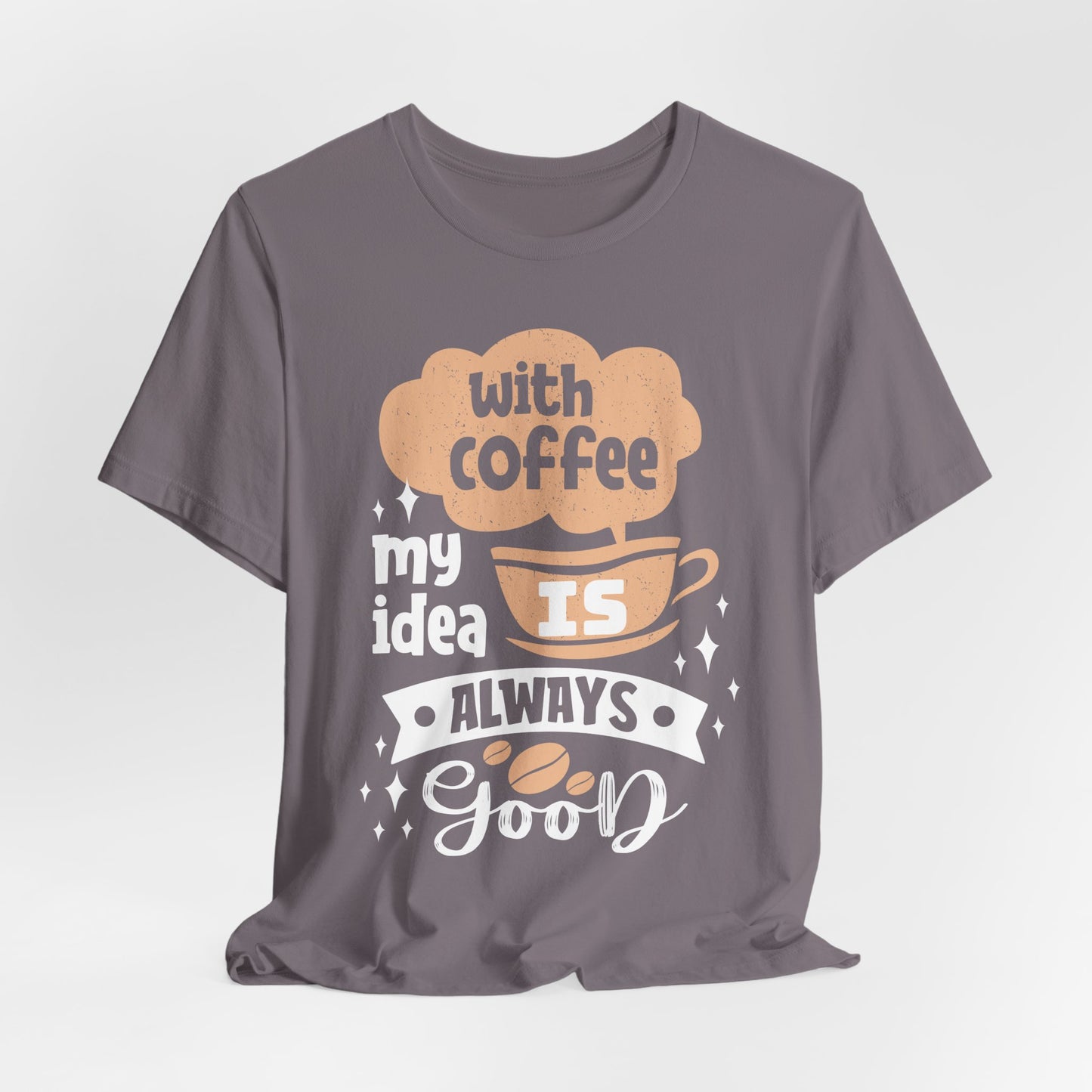 With Coffee My Idea - Coffee Tee