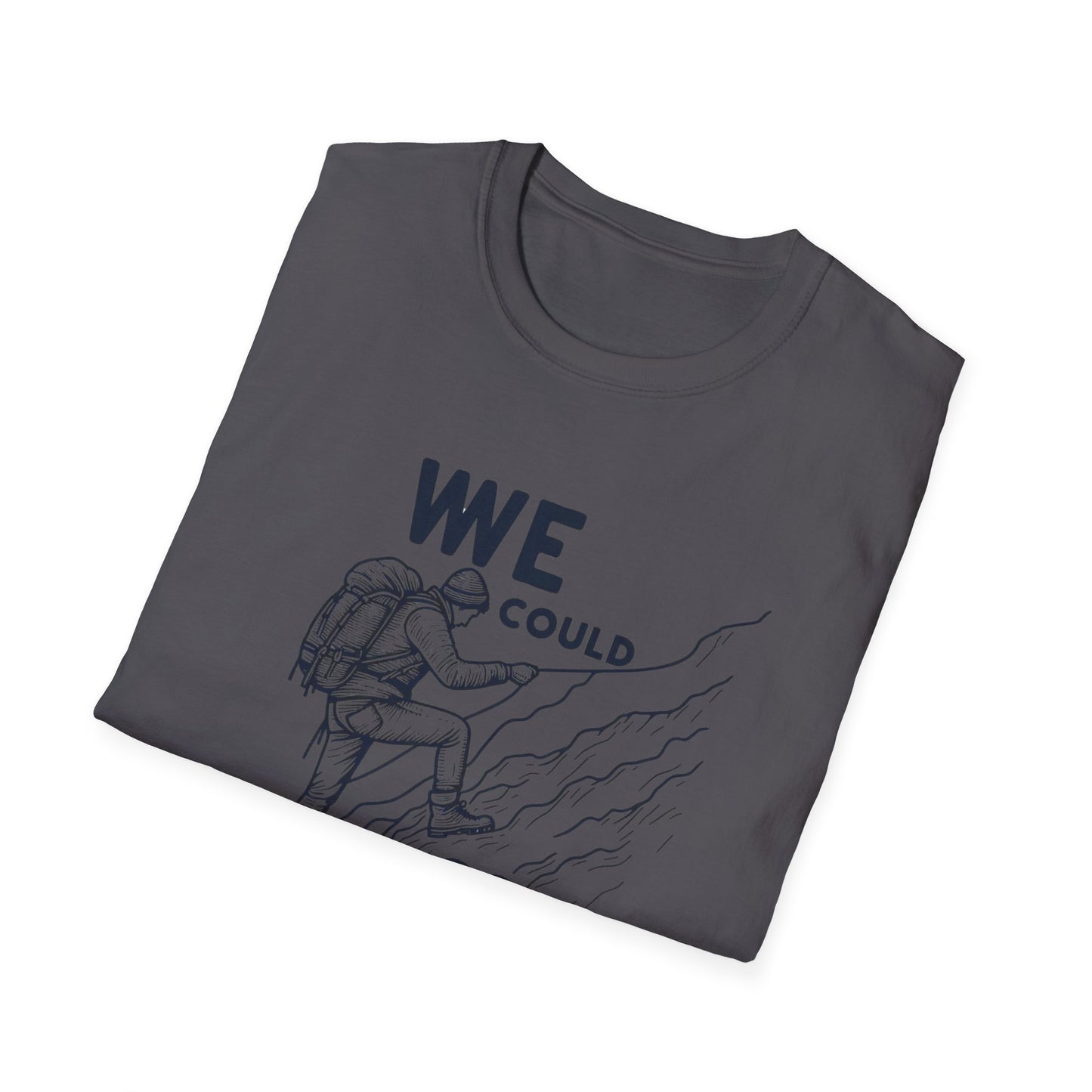 We Could Go Down Buy YYY - Travel Adventure Graphic Tee