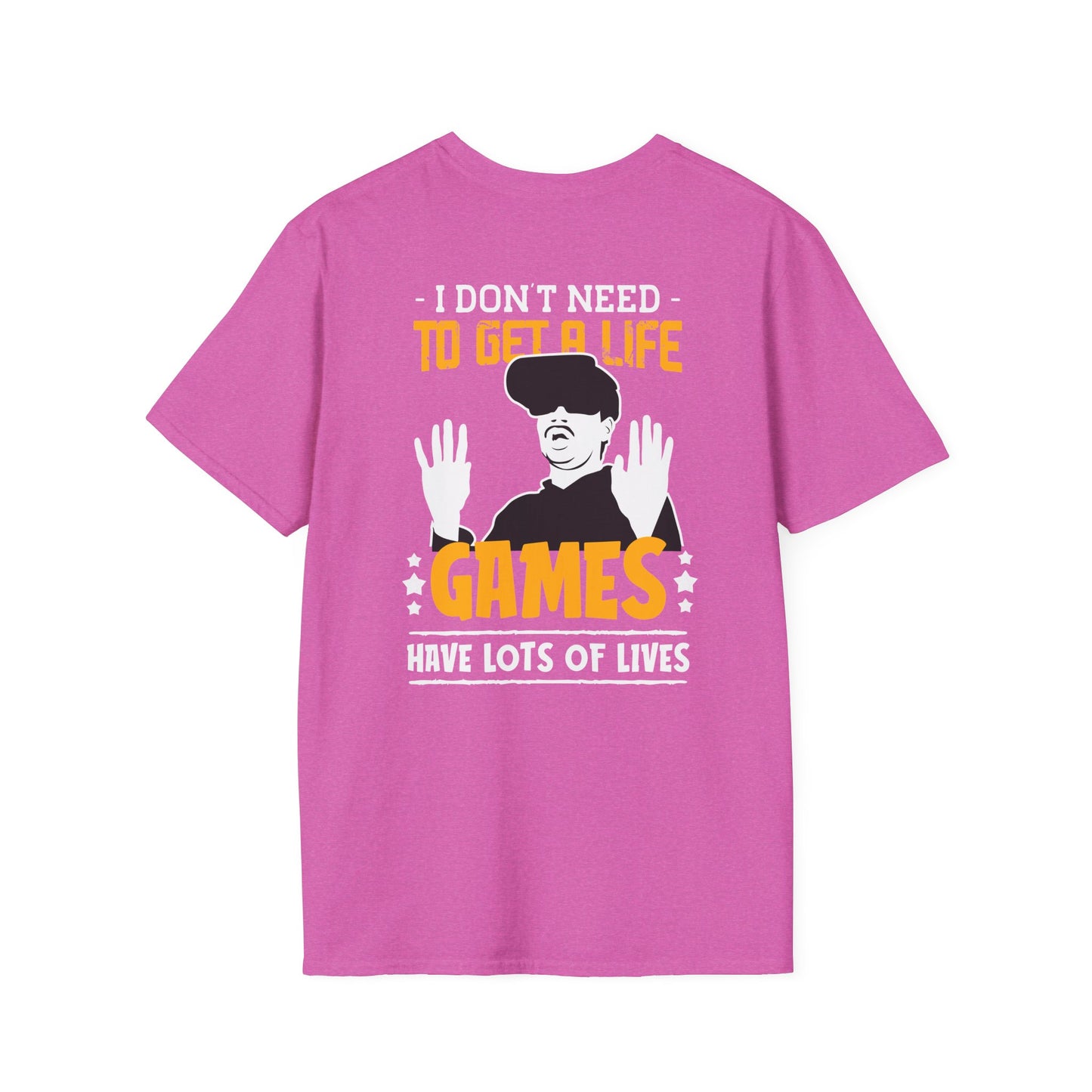 I Dont Need To Get a Life Gamer Tee