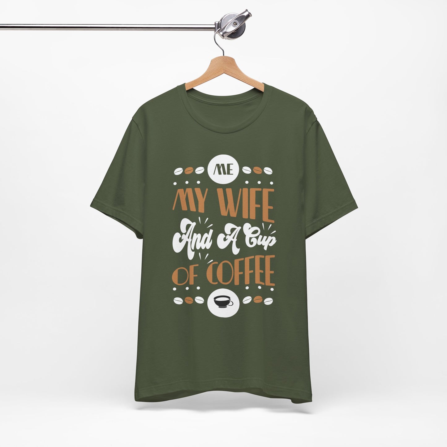 Me & My Wife And a Cup of Coffee - Coffee Tee