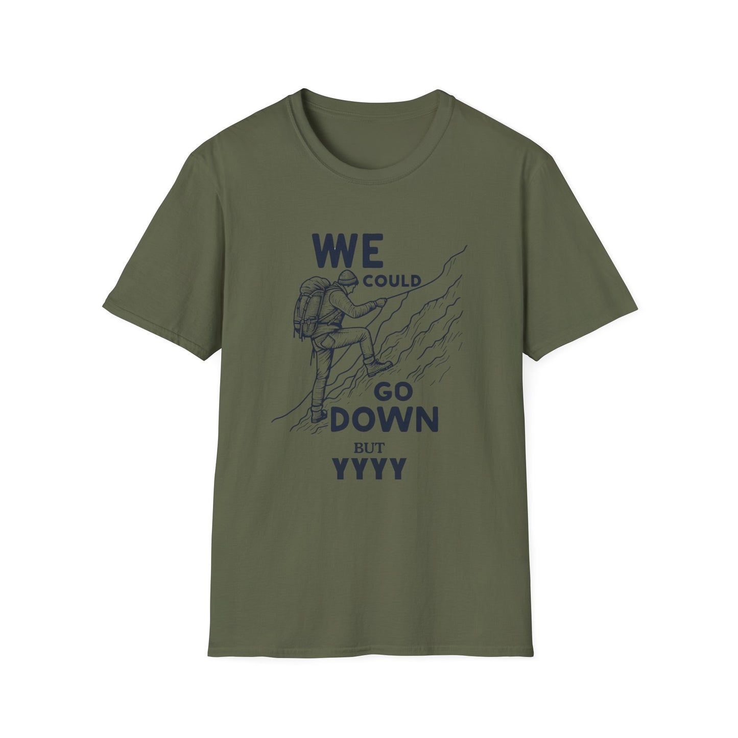 We Could Go Down Buy YYY - Travel Adventure Graphic Tee