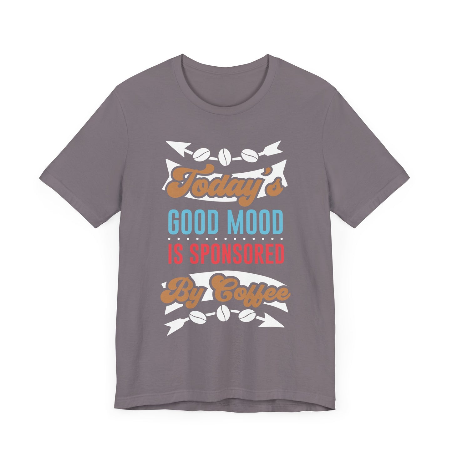 Today's Good Mood Is Sponsored By Coffee - Coffee Tee