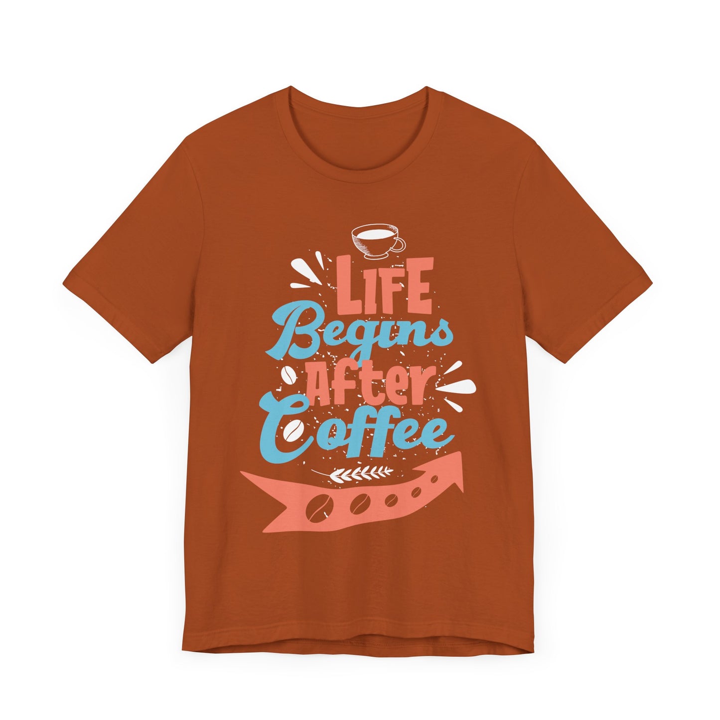 Life Begins After Coffee - Coffee Tee