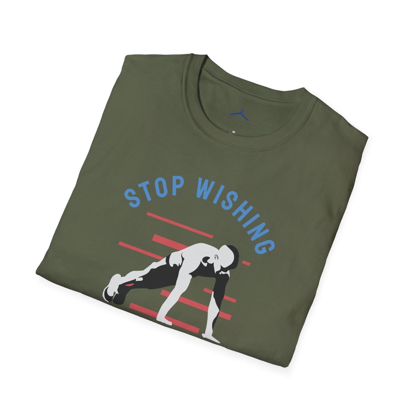 Stop Wishing Start Doing Fitness T-Shirt