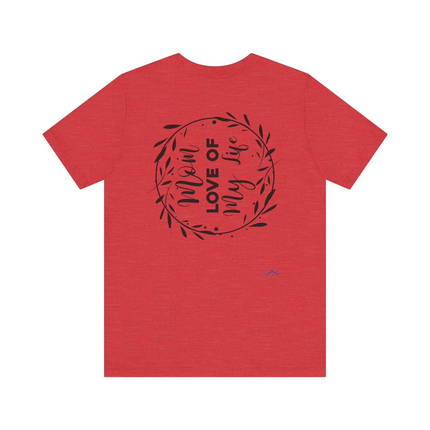 Mom Love of My Life Family Tee