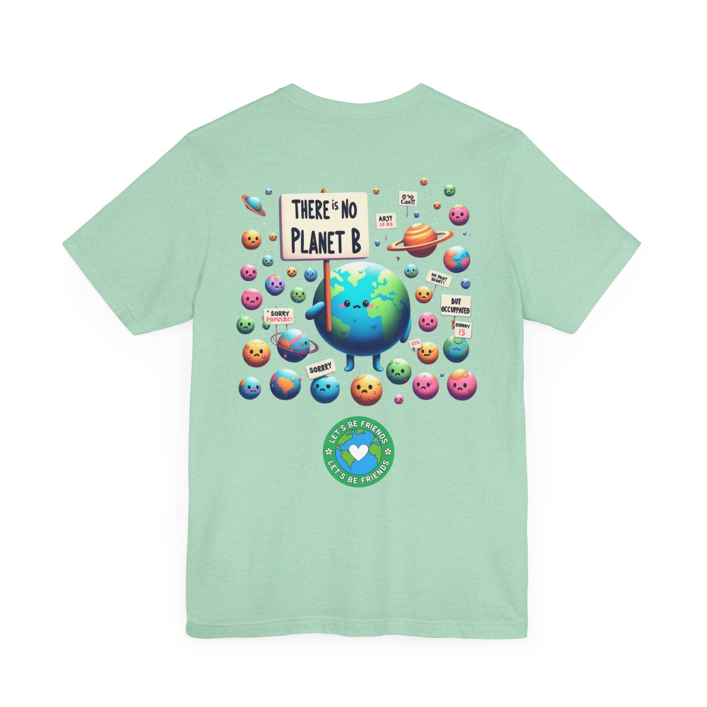 There's No Planet B -- Eco Tee