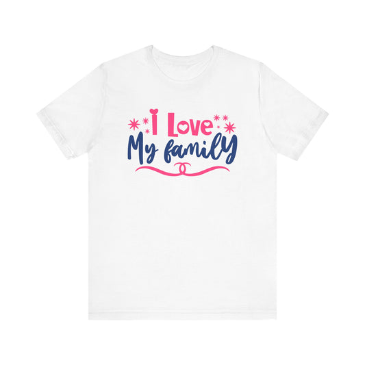 I Love My Family Tee