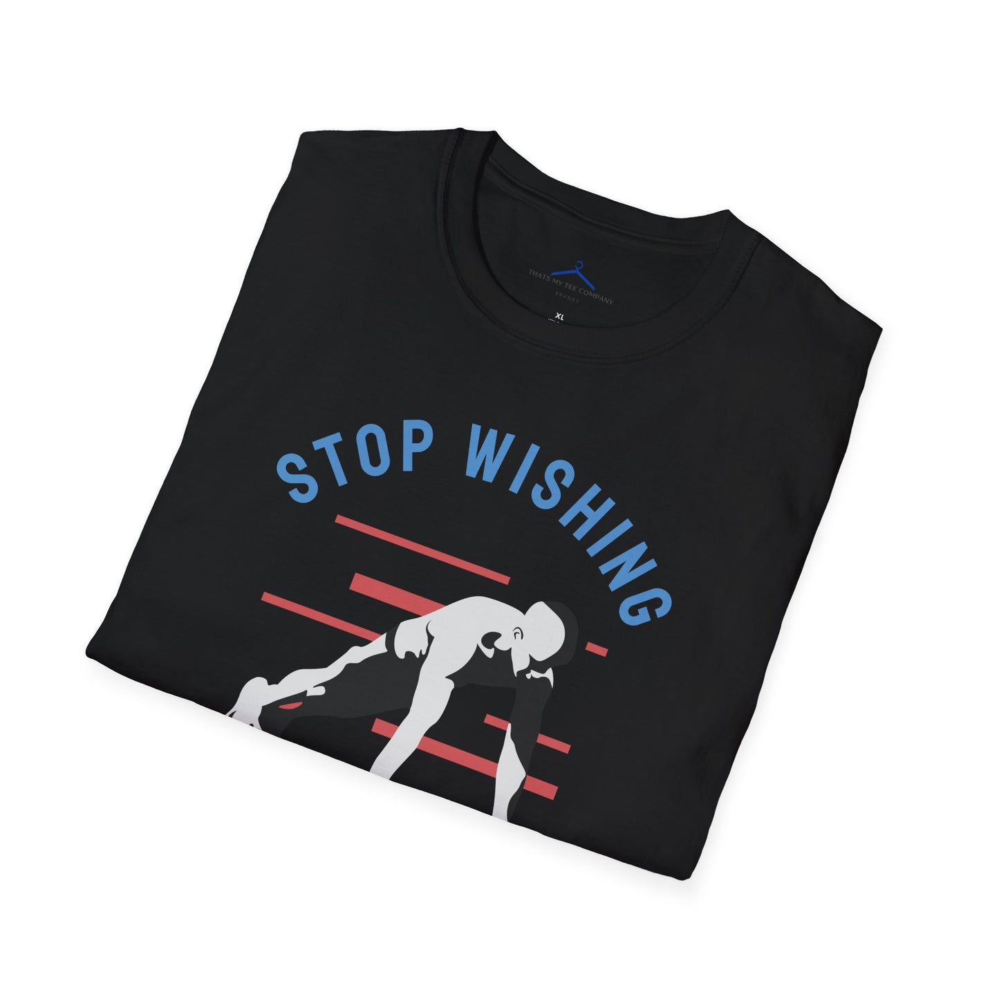 Stop Wishing Start Doing Fitness T-Shirt