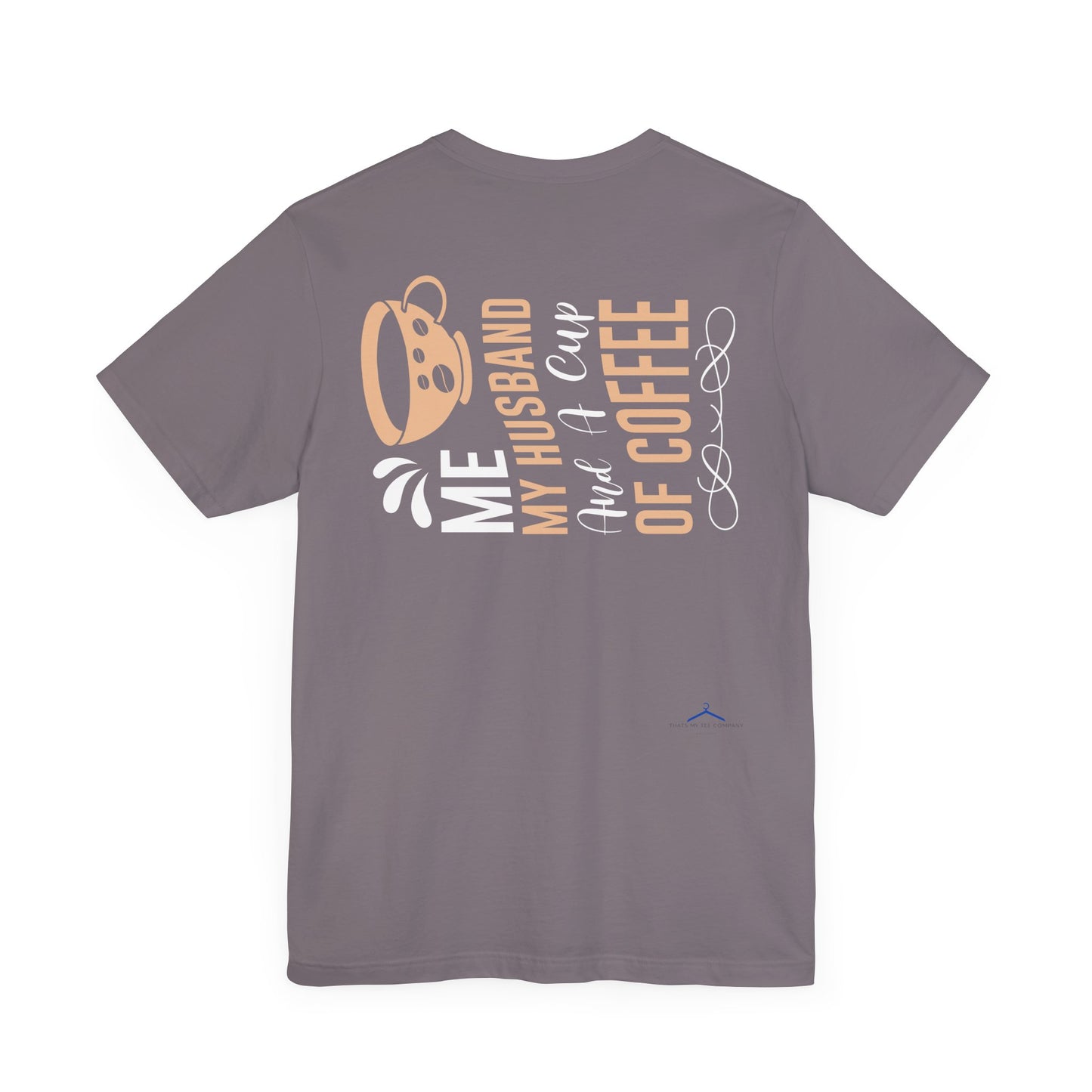 Me, My Husband And a Cup of Coffee - Coffee Tee