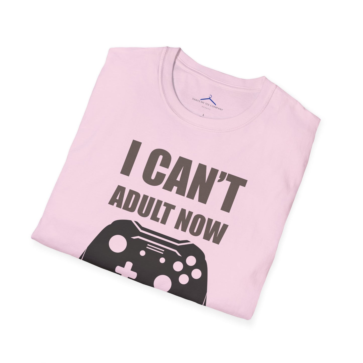 I Can't Adult Now Gamer Tee