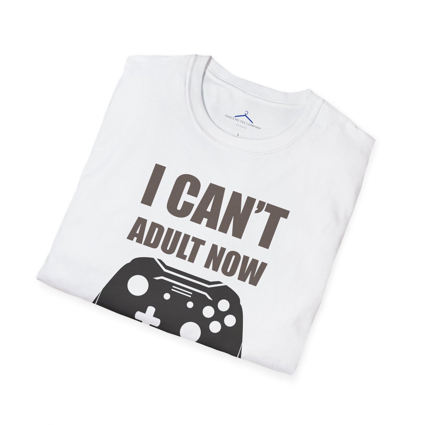 I Can't Adult Now Gamer Tee
