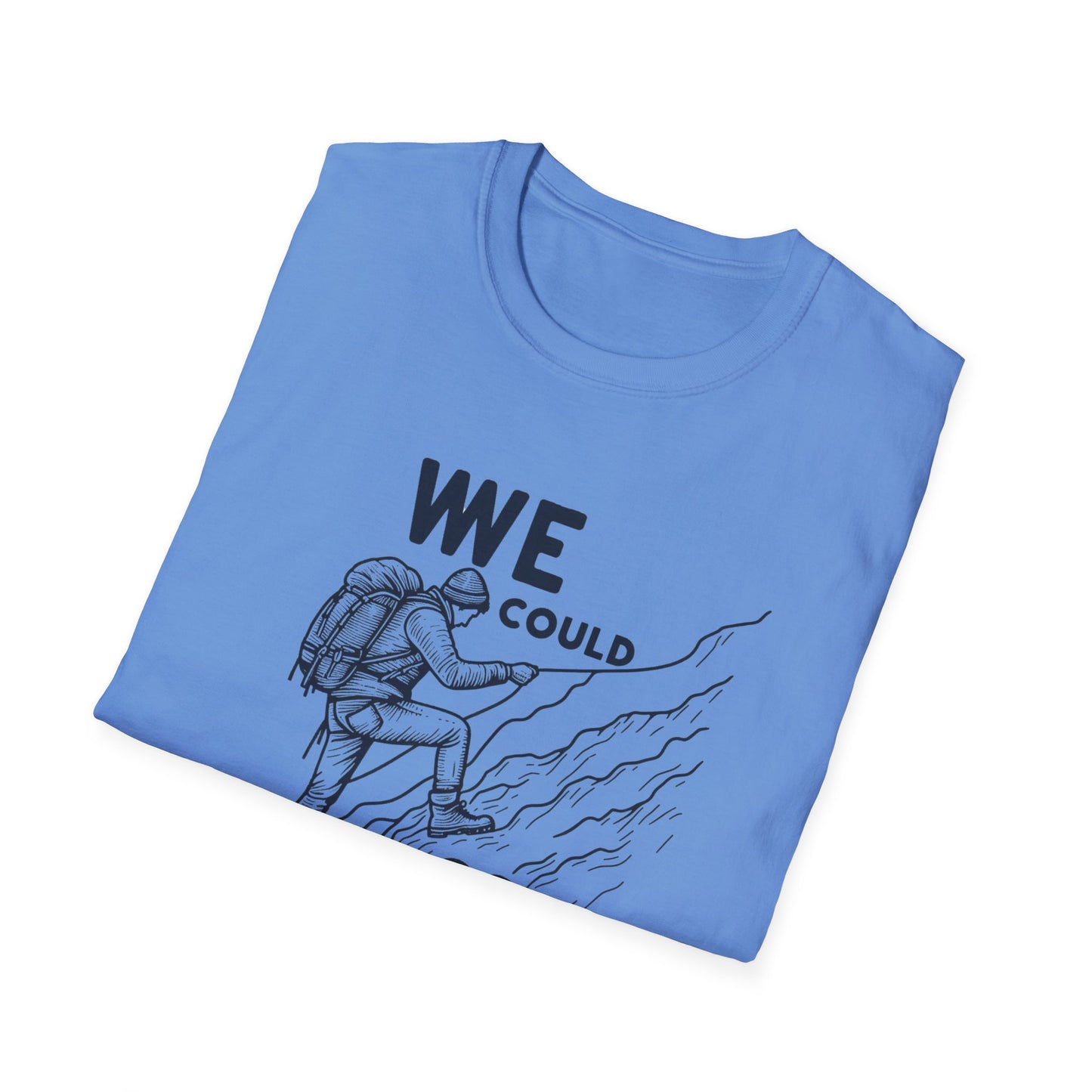 We Could Go Down Buy YYY - Travel Adventure Graphic Tee