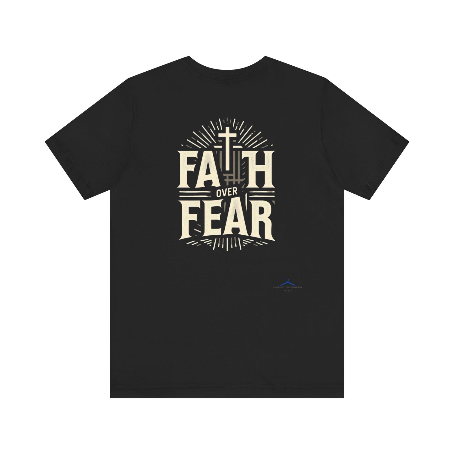 Faith Over Fear - Christian Themed T-Shirt
