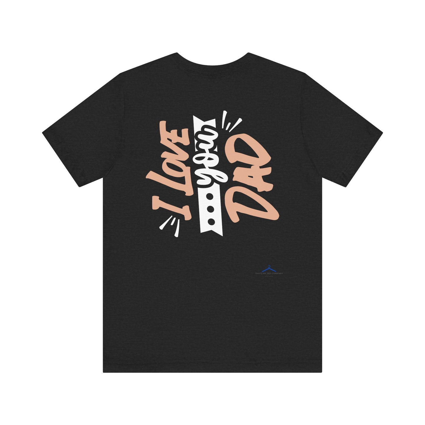 I Love You Dad Family Tee