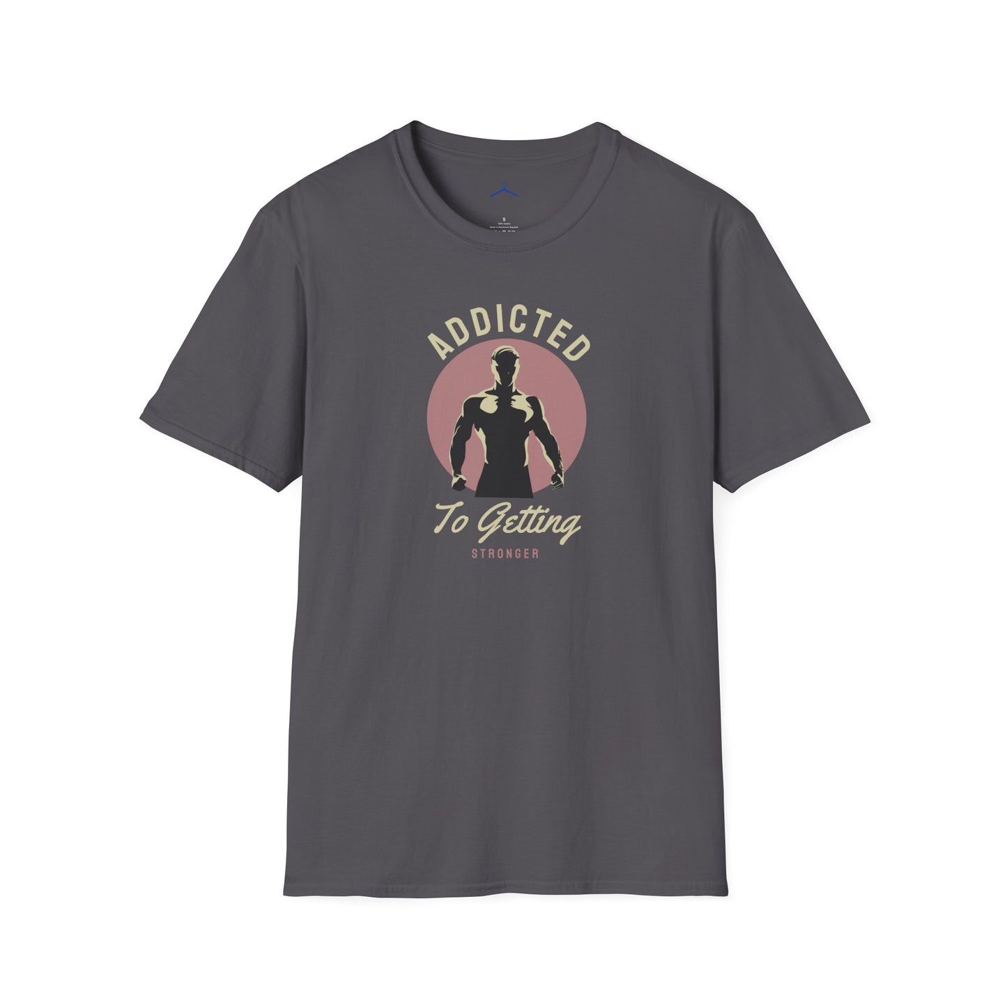 Addicted To Getting Stronger Fitness T-Shirt