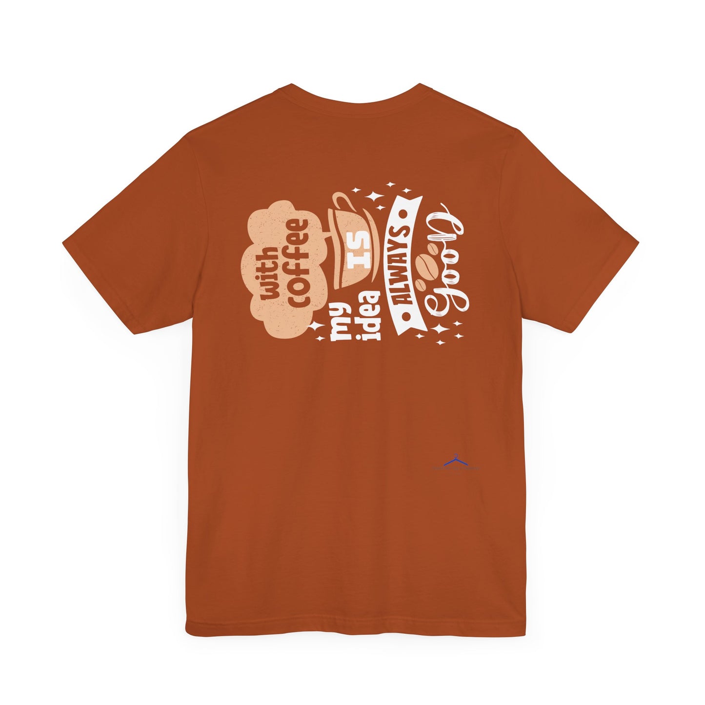 With Coffee My Idea - Coffee Tee