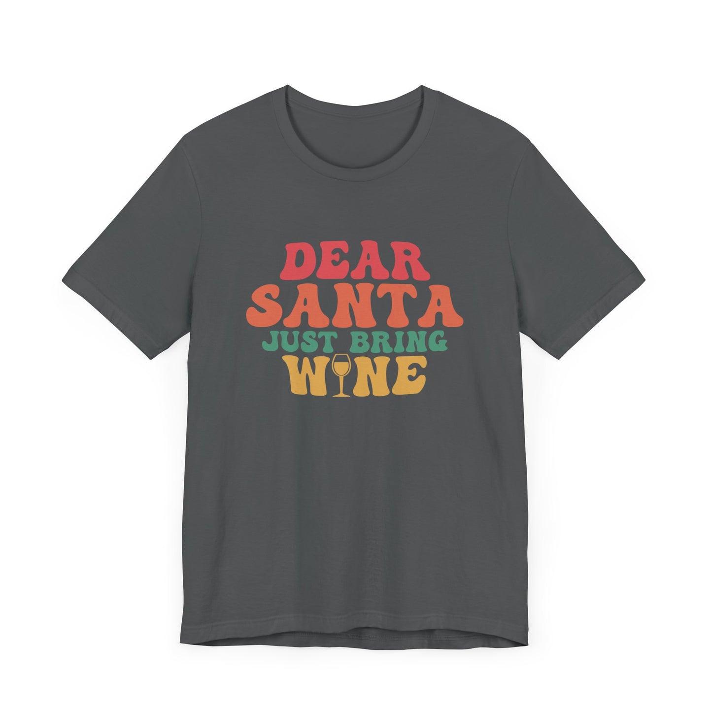 Santa, Just Bring Wine - T-Shirt