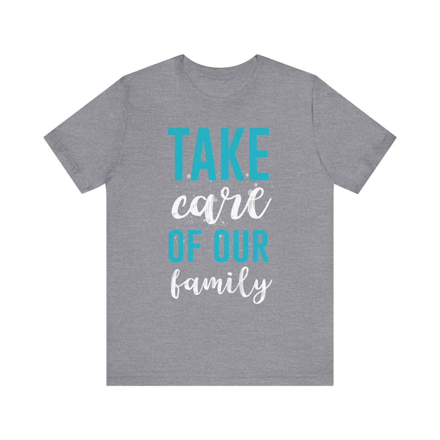 Take Care of Our Family Tee