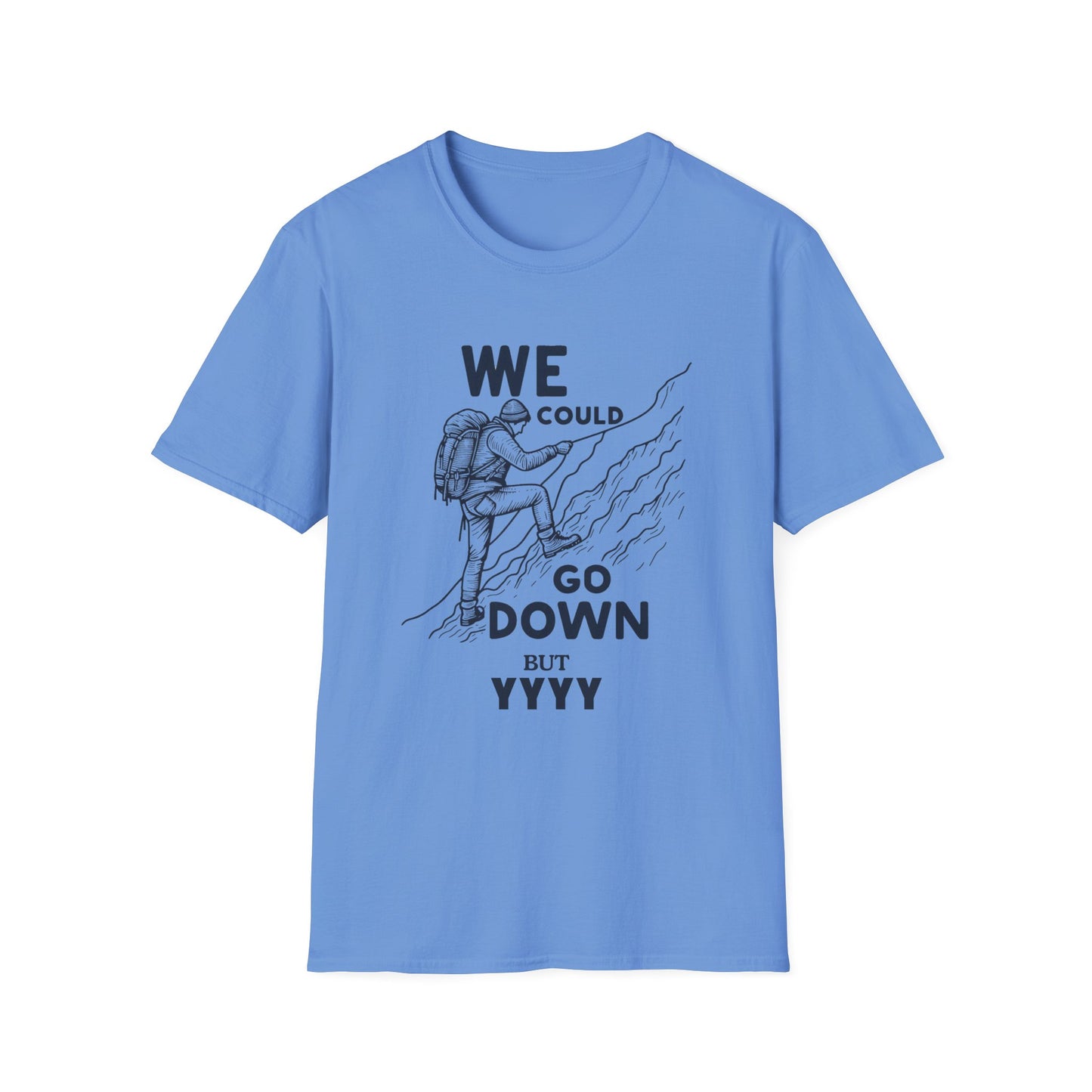 We Could Go Down Buy YYY - Travel Adventure Graphic Tee