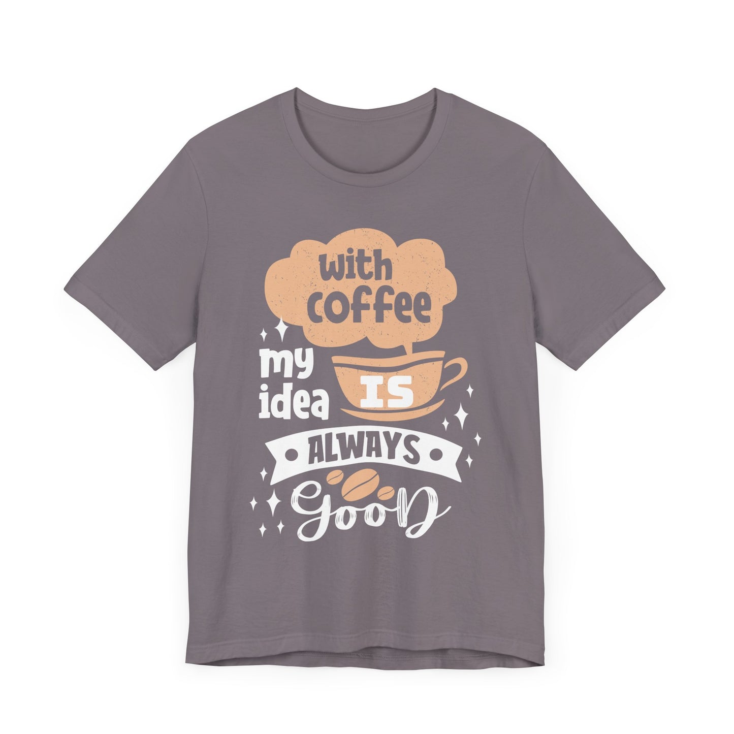 With Coffee My Idea - Coffee Tee