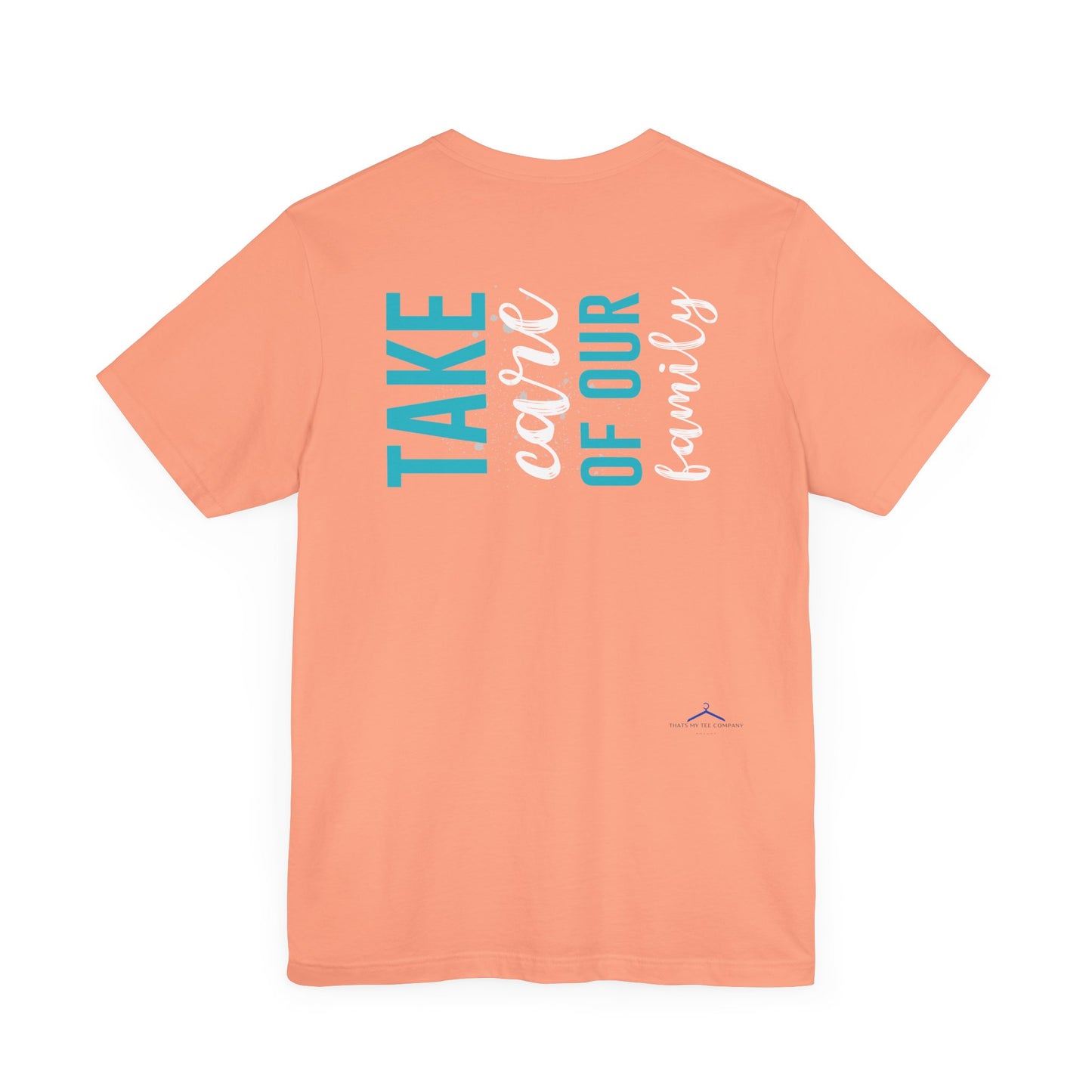 Take Care of Our Family Tee