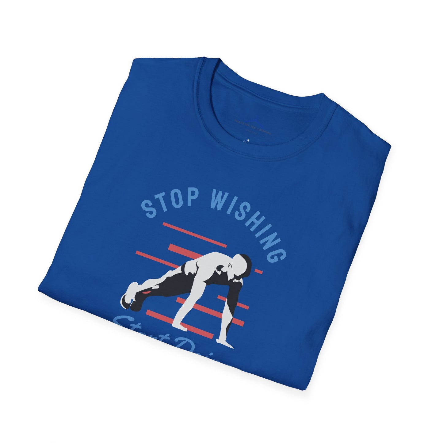 Stop Wishing Start Doing Fitness T-Shirt
