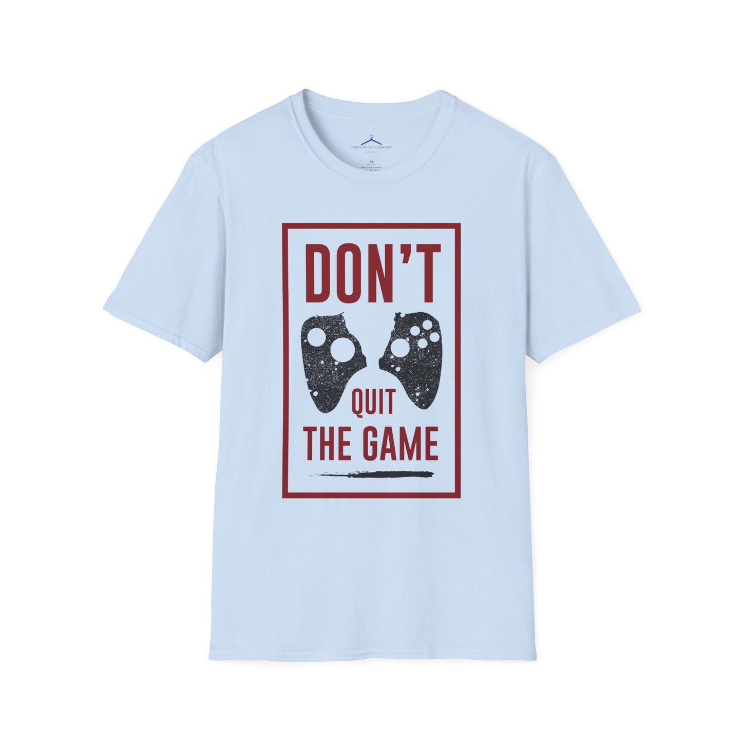 Don't quit the Gamer Tee