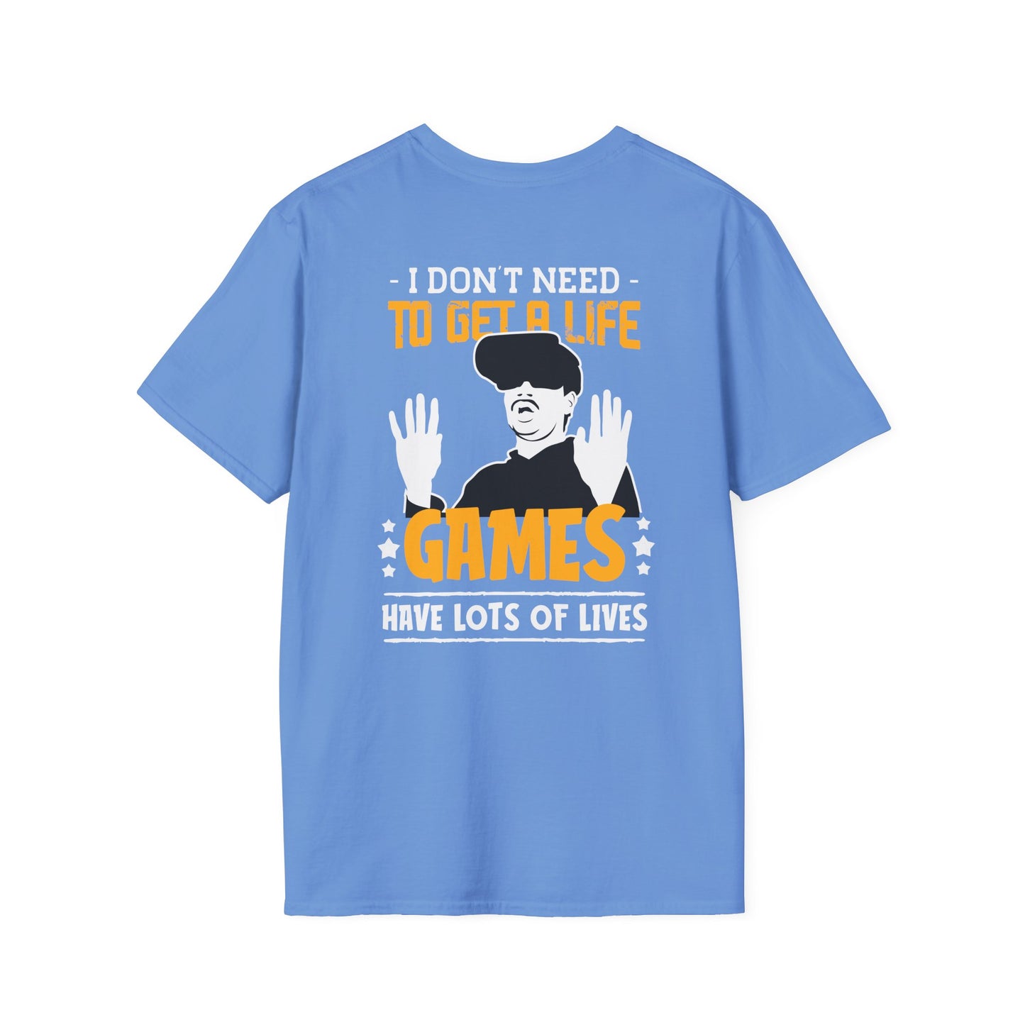 I Dont Need To Get a Life Gamer Tee