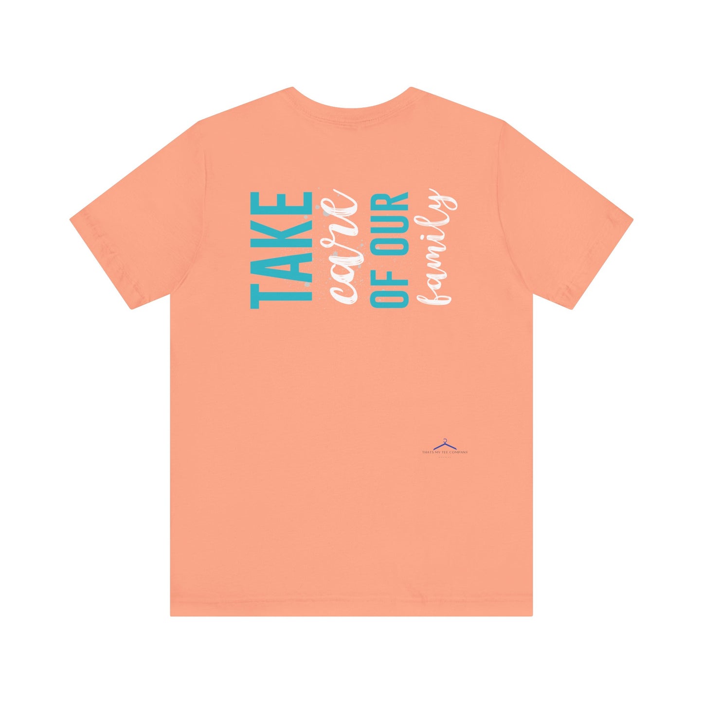 Take Care of Our Family Tee