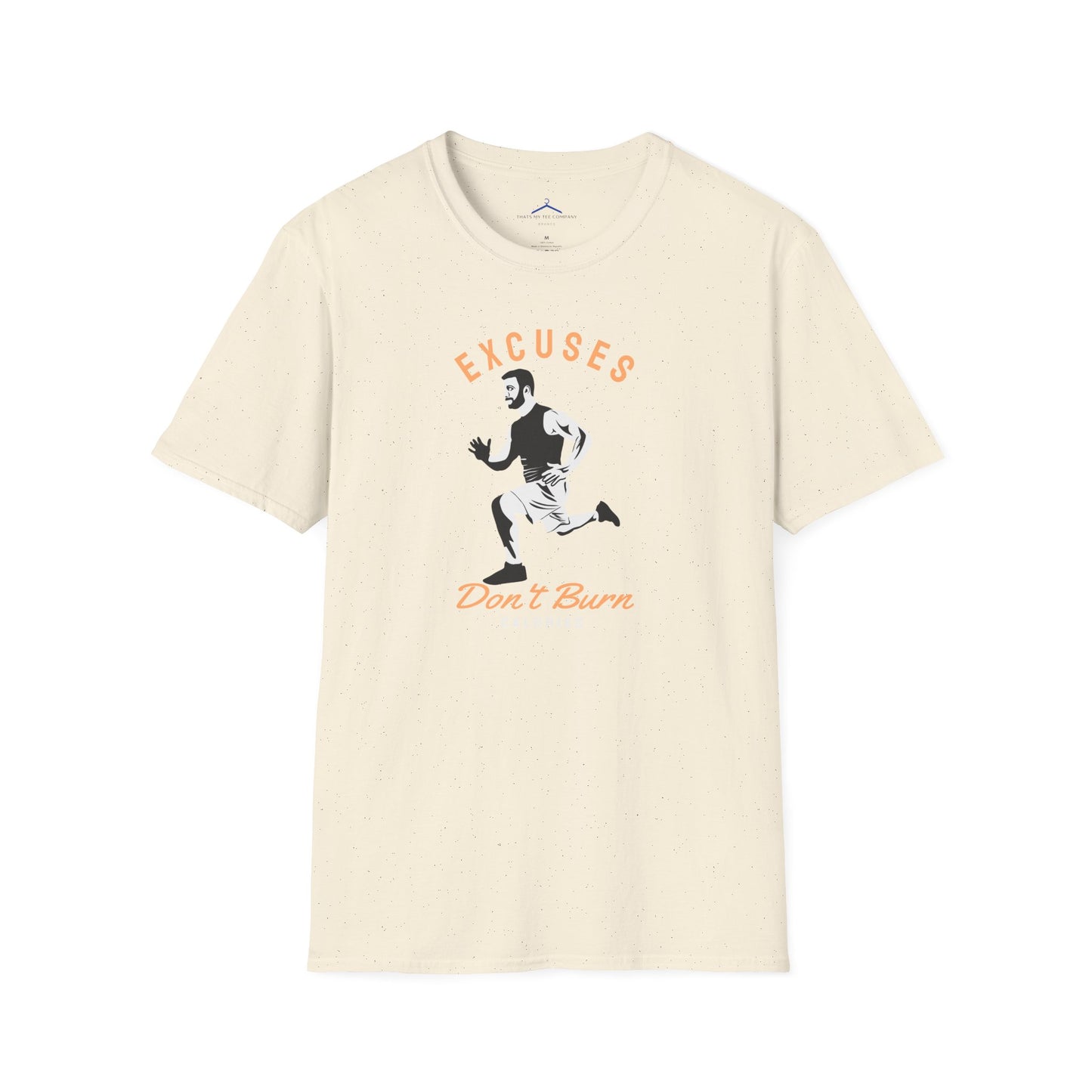 Excuses Don't Burn Calories Fitness T-Shirt